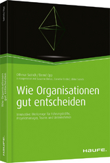 Wie Organisationen gut entscheiden - Othmar Sutrich, Bernd Opp, Susanne Delius, Cornelia Strobel, Ulrike Sutrich
