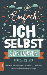 Einfach ich selbst sein dürfen - Teresa Keller