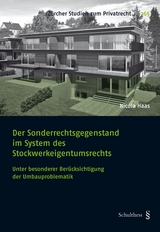 Der Sonderrechtsgegenstand im System des Stockwerkeigentumsrechts - Nicola Haas
