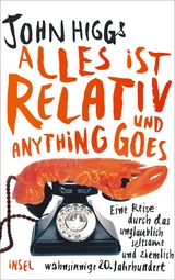 Alles ist relativ und anything goes - John Higgs