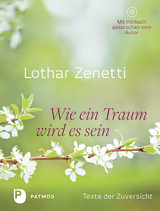 Wie ein Traum wird es sein - Lothar Zenetti