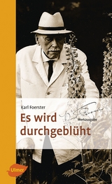 Es wird durchgeblüht - Karl Foerster, Heike Kühn