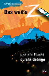 Das wei&szlig;e Z und die Flucht durchs Gebirge - Christian M&ouml;rken