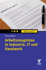 Arbeitszeugnisse in Industrie, IT und Handwerk - Petra H&ouml;fers