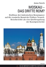 Moskau &ndash; Das Dritte Rom? - Anna Szech