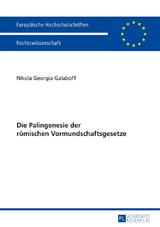 Die Palingenesie der r&ouml;mischen Vormundschaftsgesetze - Nikola Georgia Galaboff