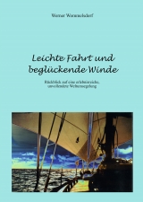 Leichte Fahrt und begl&uuml;ckende Winde - Werner Wommelsdorf