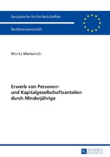 Erwerb von Personen- und Kapitalgesellschaftsanteilen durch Minderj&auml;hrige - Moritz Merkenich