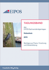 Tagungsband der EIPOS-Sachverst&auml;ndigentage Holzschutz 2015