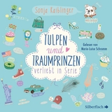 Verliebt in Serie 3: Tulpen und Traumprinzen - Verliebt in Serie, Folge 3 - Sonja Kaiblinger