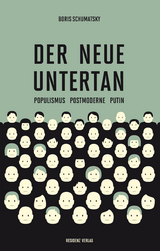 Der neue Untertan - Boris Schumatsky