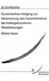 Dynamisches Hedging zur Absicherung des Garantierisikos bei Indexgebundenen Versicherungen - Melanie Hauser