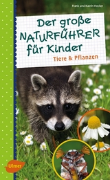 Der gro&szlig;e Naturf&uuml;hrer f&uuml;r Kinder - Frank und Katrin Hecker