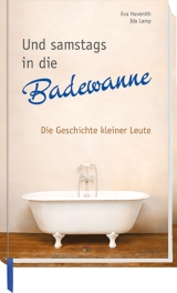Und samstags in die Badewanne - Eva Havenith, Ida Lamp