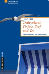 Ostfriesland - Tiefsee, Torf und Tee - Knut Diers
