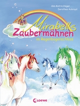 Mirabells Zauberm&auml;hnen im Regenbogenschloss (Band 1) - Ann-Katrin Heger