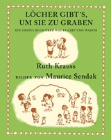 L&ouml;cher gibt's, um sie zu graben - Ruth Krauss