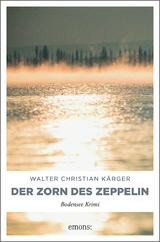 Der Zorn des Zeppelin - Walter Christian Kärger