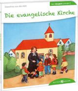 Die evangelische Kirche den Kindern erkl&auml;rt - Dorothea von der H&ouml;h