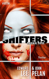 SHIFTERS &ndash; Radikal b&ouml;se - Edward Lee, John Pelan