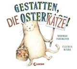 Gestatten, die Osterkatze! - Deborah Underwood