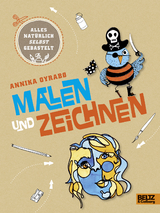 Alles nat&uuml;rlich selbst gebastelt &ndash; Malen und Zeichnen - Annika Oyrab&oslash;