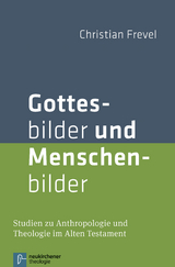 Gottesbilder und Menschenbilder - Christian Frevel