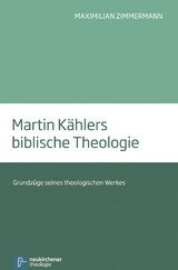 Martin K&auml;hlers biblische Theologie - Maximilian Zimmermann