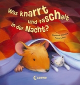 Was knarrt und raschelt in der Nacht? - Stephanie Stansbie