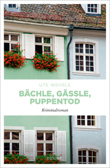 B&auml;chle, G&auml;ssle, Puppentod - Ute Wehrle