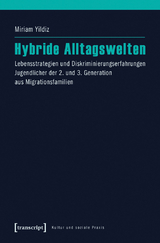 Hybride Alltagswelten - Miriam Yildiz