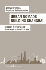 Urban Nomads Building Shanghai - Ulrike Bronner, Clarissa Reikersdorfer