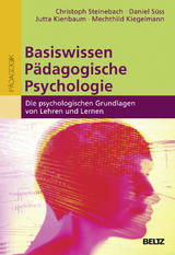 Basiswissen Pädagogische Psychologie - Christoph Steinebach, Daniel Süss, Jutta Kienbaum, Mechthild Kiegelmann