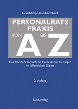 Personalratspraxis von A bis Z - Graz, Gisela; Klimpe-Auerbach, Wolf; Kröll, Michael