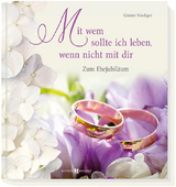 Mit wem sollte ich leben, wenn nicht mit dir - Günter Riediger