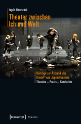 Theater zwischen Ich und Welt - Ingrid Hentschel