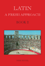Latin: A Fresh Approach Book 2 - Mike Seigel