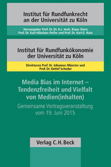 Schriftenreihe des Instituts f&uuml;r Rundfunkrecht an der Universit&auml;t zu K&ouml;ln / Media Bias im Internet - Tendenzfreiheit und Vielfalt von Medien(inhalten)