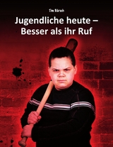 Jugendliche heute - Besser als ihr Ruf - Tim B&auml;rsch