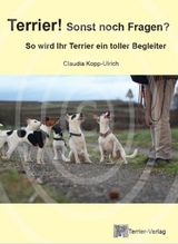Terrier! Sonst noch Fragen? - Kopp-Ulrich Claudia