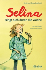 Selina singt sich durch die Woche - Bydlinski Georg, Bydlinski Birgit