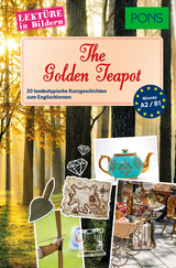 PONS Lekt&uuml;re in Bildern Englisch - The golden Teapot - Emma Bullimore, Mary Evans
