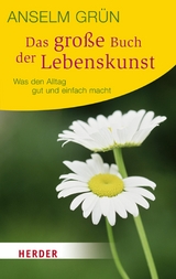 Das gro&szlig;e Buch der Lebenskunst - Anselm Gr&uuml;n