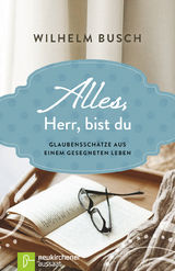 Alles, Herr, bist du - Wilhelm Busch