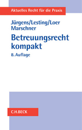 Betreuungsrecht kompakt - Andreas J&uuml;rgens, Wolfgang Lesting, Annette Loer, Rolf Marschner
