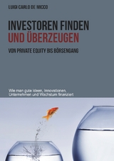Investoren finden und &uuml;berzeugen - Luigi Carlo De Micco