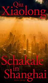 Schakale in Shanghai - Xiaolong Qiu