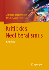 Kritik des Neoliberalismus - Christoph Butterwegge, Bettina L&ouml;sch, Ralf Ptak