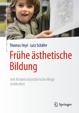 Fr&uuml;he &auml;sthetische Bildung - Thomas Heyl, Lutz Sch&auml;fer