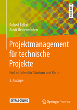 Projektmanagement f&uuml;r technische Projekte - Roland Felkai, Arndt Beiderwieden